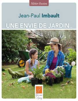 Une envie de jardin - Jean Paul Imbault - JAF-info Jardinerie