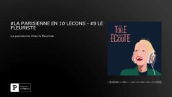 #LA PARISIENNE EN 10 LECONS - #9 LE FLEURISTE