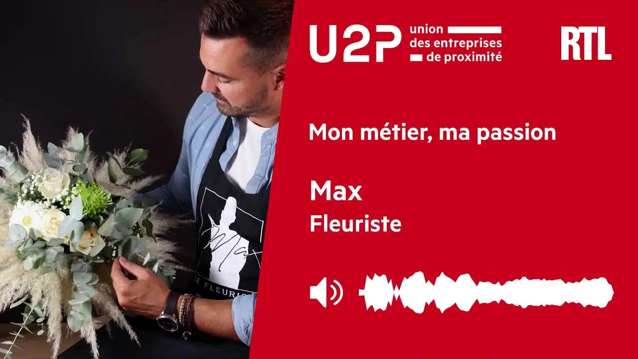 "Mon métier, ma passion" - Max, Fleuriste