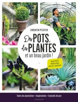 Corentin Pfeiffer Catherine Delvaux - Des pots, des plantes et un beau jardin JAF-info Fleuriste