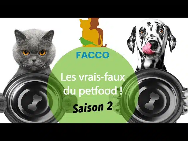 FACCO : Les VRAIS-FAUX DU PETFOOD !
