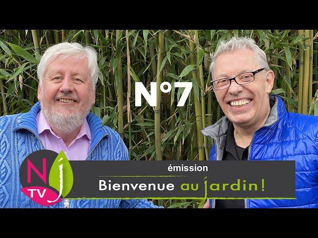 BIENVENUE AU JARDIN N°7 (le grand podcast hebdomadaire proposé par NewsJardinTV)