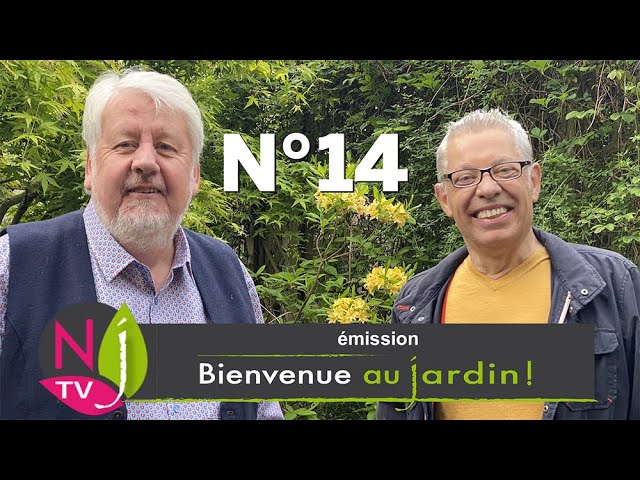 BIENVENUE AU JARDIN N°14 (le grand podcast hebdomadaire de NewsJardinTV avec Patrick et Roland)