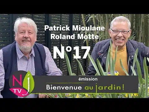 BIENVENUE AU JARDIN N°17 (le grand podcast hebdomadaire de NewsJardinTV avec Patrick et Roland)