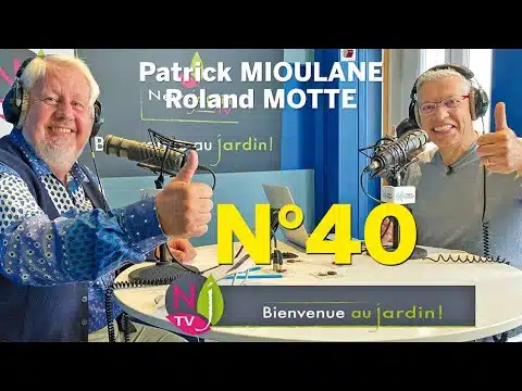 BIENVENUE AU JARDIN N° 40 : LA GRANDE ÉMISSION HEBDO DE NEWSJARDINTV PRÉSENTÉE PAR PATRICK ET ROLAND