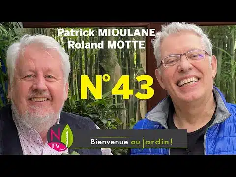 BIENVENUE AU JARDIN N° 43 : LA GRANDE ÉMISSION HEBDO DE NEWSJARDINTV PRÉSENTÉE PAR PATRICK ET ROLAND