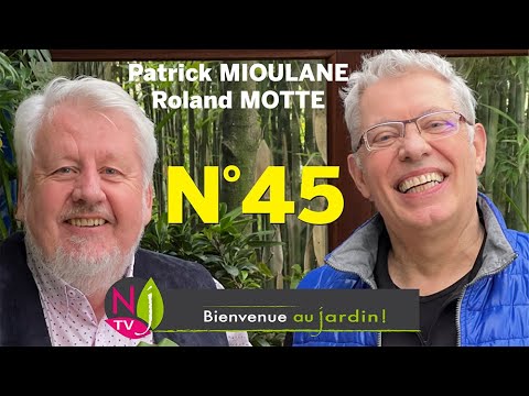 BIENVENUE AU JARDIN N° 45 : LA GRANDE ÉMISSION HEBDO DE NEWSJARDINTV PRÉSENTÉE PAR PATRICK ET ROLAND
