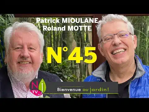 BIENVENUE AU JARDIN N° 45 : LA GRANDE ÉMISSION HEBDO DE NEWSJARDINTV PRÉSENTÉE PAR PATRICK ET ROLAND