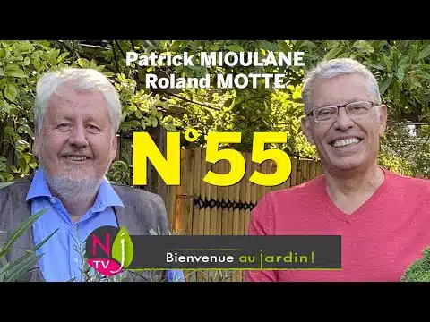 BIENVENUE AU JARDIN N° 55 : LA GRANDE ÉMISSION NATURE DE NEWSJARDINTV PRÉSENTÉE PAR PATRICK & ROLAND