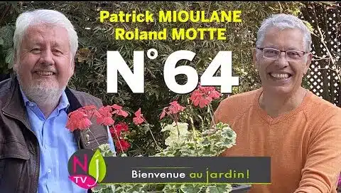 BIENVENUE AU JARDIN N° 64 : LA GRANDE ÉMISSION NATURE DE NEWSJARDINTV PRÉSENTÉE PAR PATRICK & ROLAND