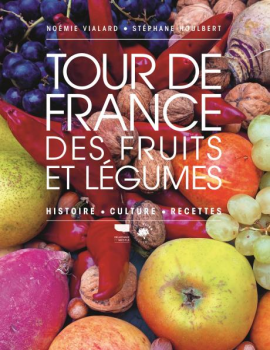 [Livre] Noémie Vialard & Stéphane Houlbert - Tour de France des fruits et légumes